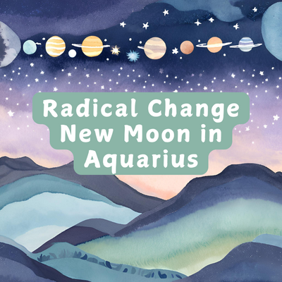 The Radical Change of the New Moon in Aquarius