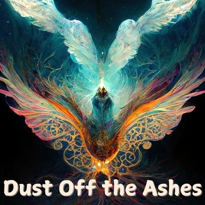 Dust Off the Ashes and Let Your Magic Shine