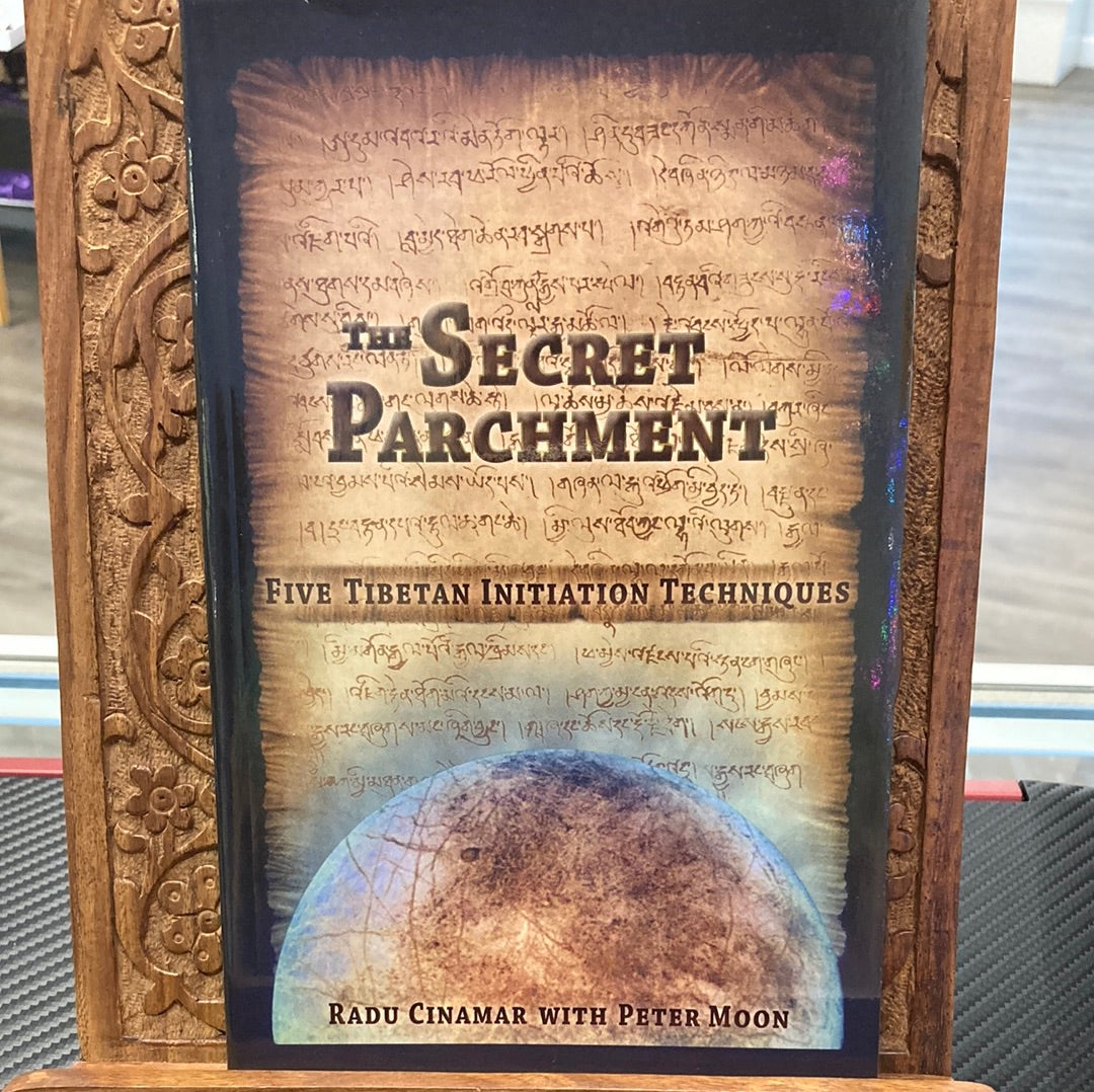 The Secret Parchment: Five Tibetan Initiation Techniques by Radu Cinamar (Book 4)