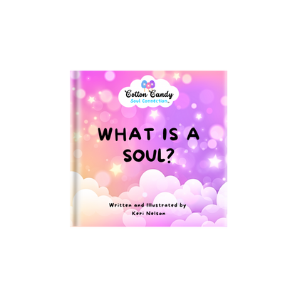 "What is a Soul?" BOOK by Keri Nelson