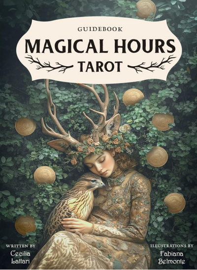 Magical Hours Tarot 78 Cards & Guidebook written by Cecilia Lattari, Illustrated by Fabiana Belmonte