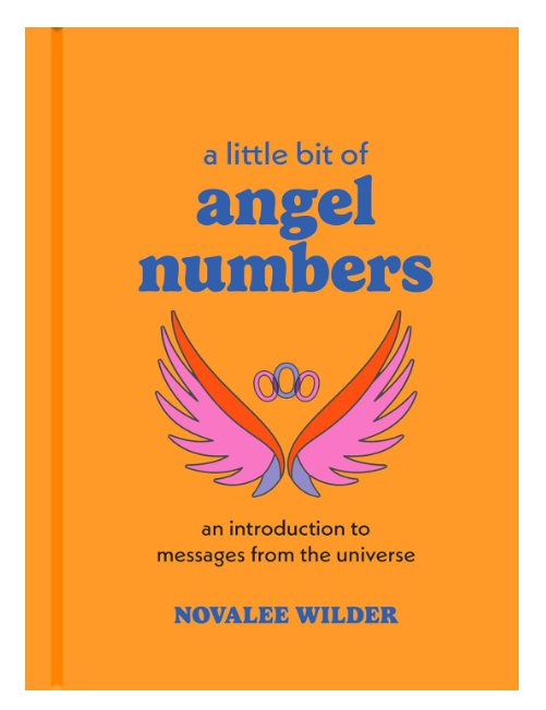 A Little Bit of Angel Numbers by Novalee Wilder