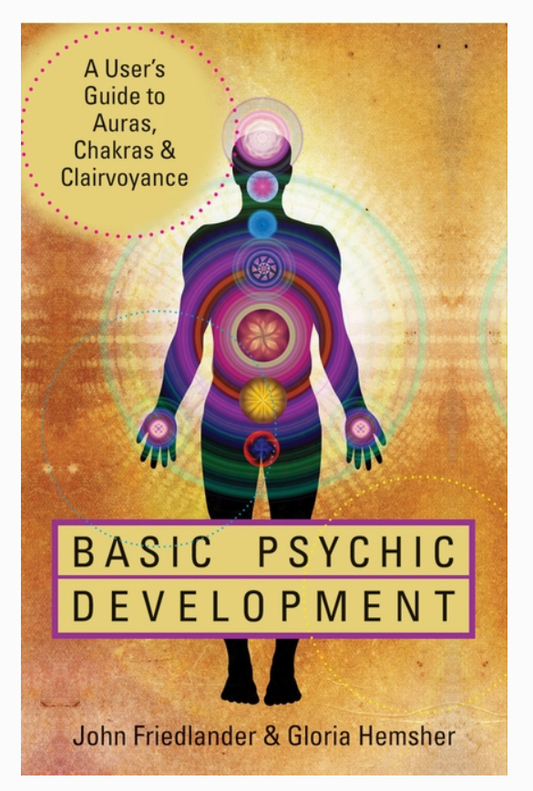 Basic Psychic Development by John Friedlander & Gloria Hemsher