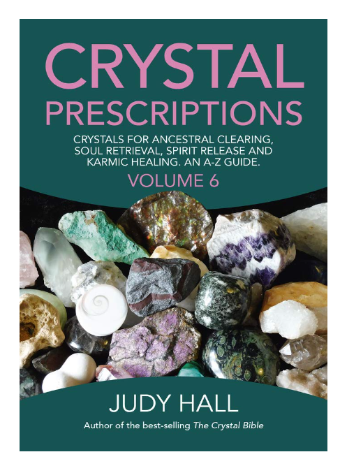 Crystal Prescriptions: Crystals for Ancestral Clearing, Soul Retrieval, Spirit Release and Karmic Healing by Judy Hall