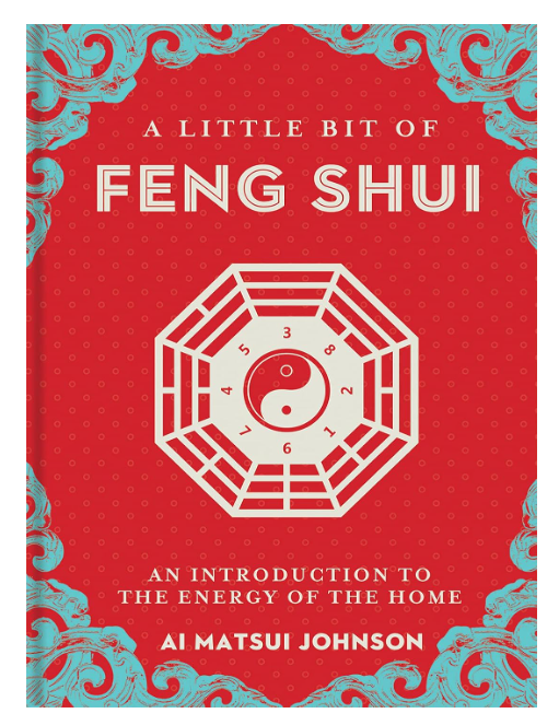 A Little Bit of Feng Shui by Ai Matsu Johnson