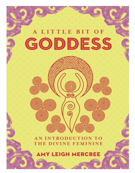 A Little Bit of Goddess by Amy Leigh Mecree