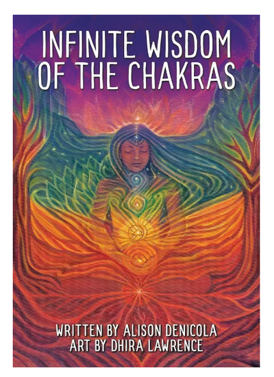 Infinite Wisdom of The Chakras by Alison Denicola