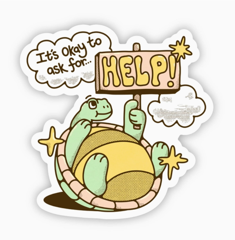 "It's Okay To Ask For Help"  Turtle Sticker