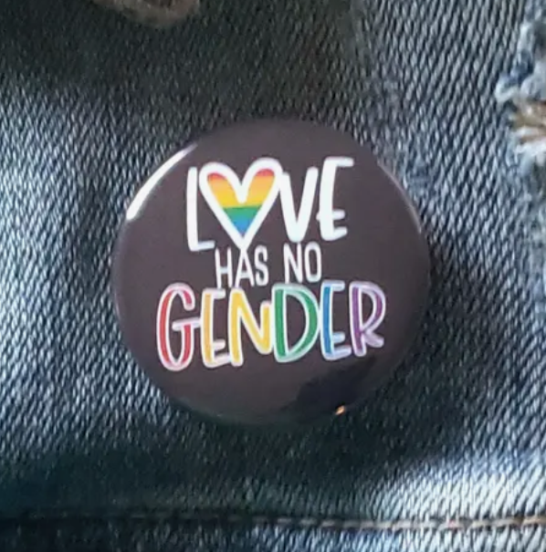 "Love Has No Gender" Pinback Button