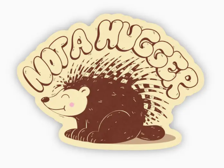 "Not A Hugger" Porcupine Sticker