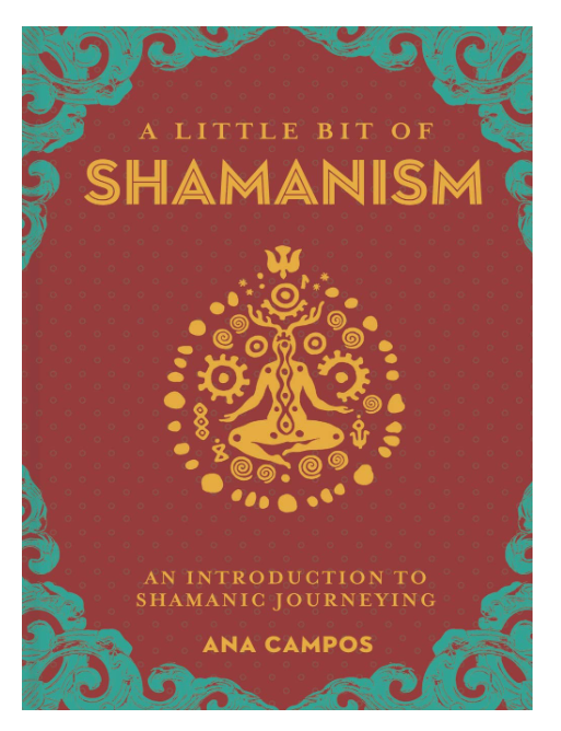 A Little Bit of Shamanism by Ana Campos