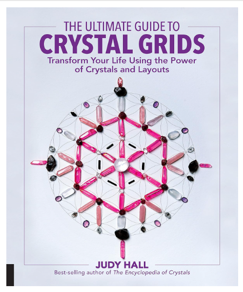 The Ultimate Guide to Crystal Grids: Transform Your Life Using the Power of Crystals and Layouts (Volume 3) by Judy Hall