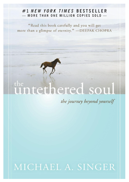 The Untethered Soul: The Journey Beyond Yourself by Michael Singer