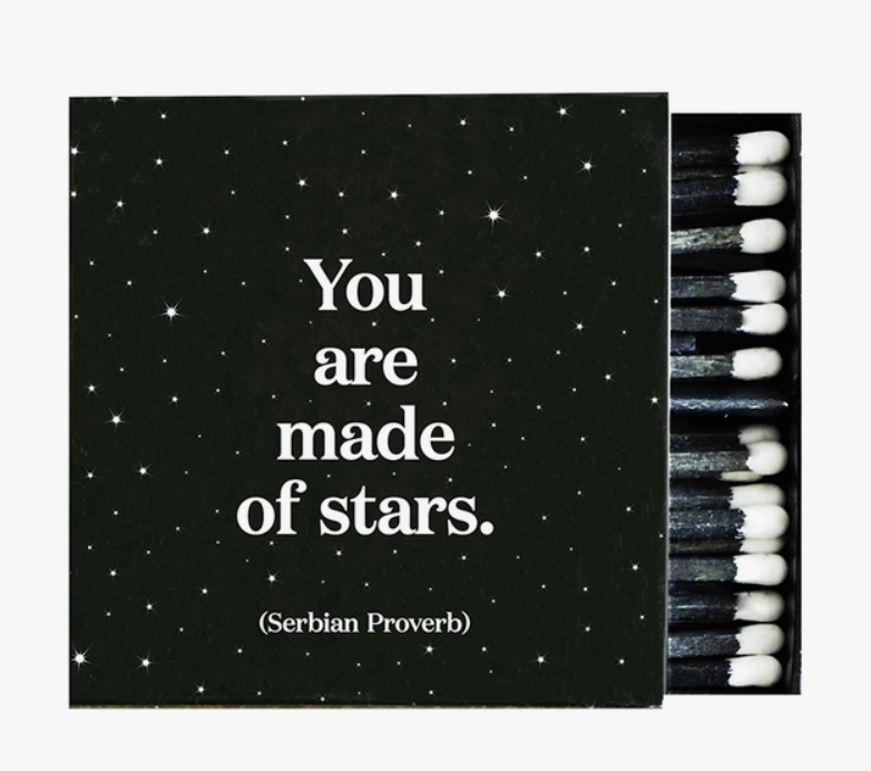 You Are Made Of Stars.-Proverb-Matchbox 2 3/8"L