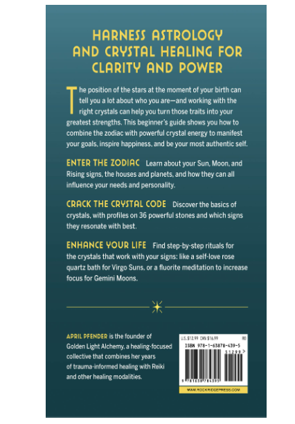 Crystal Zodiac for Beginners: A Practical Guide to Harnessing the Power of Astrology and Crystals by April Pfender #9781638784395