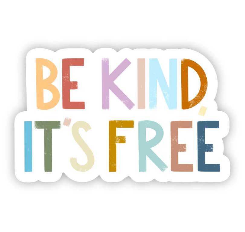 Be Kind, It's Free Sticker