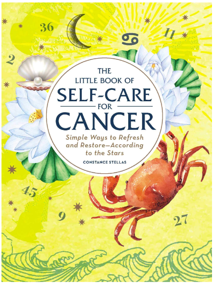 The Little Book of Self-Care for Cancer: Simple Ways to Refresh and Restore―According to the Stars