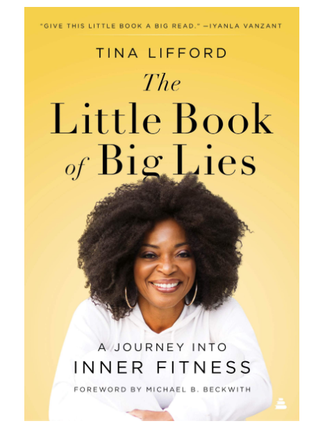 Little Book of Big Lies:  A Journey into Inner Fitness by Tina Lifford