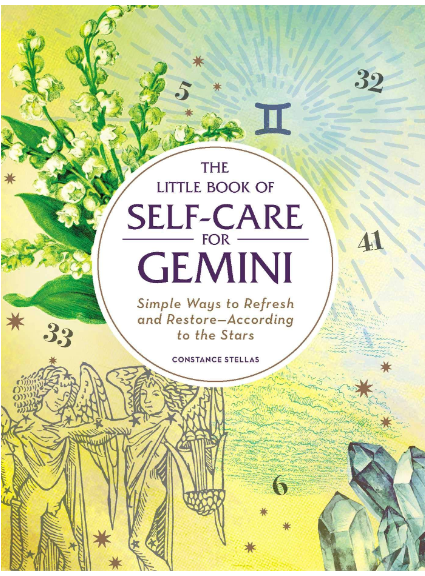 The Little Book of Self-Care for Gemini: Simple Ways to Refresh and Restore―According to the Stars by Constance Stellas