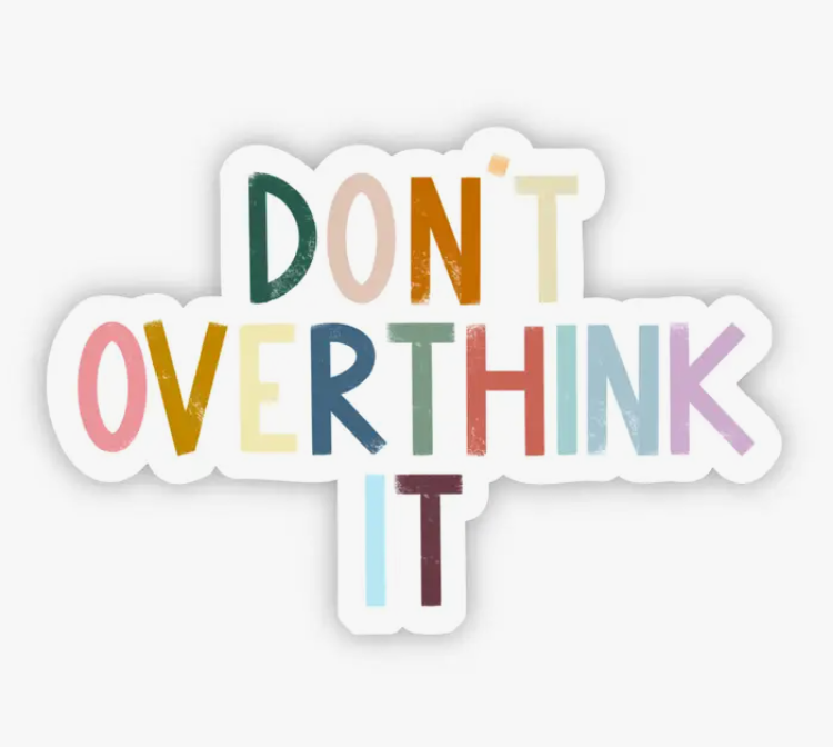Don't Overthink It Multicolor Lettering Sticker #BM-0001-2314