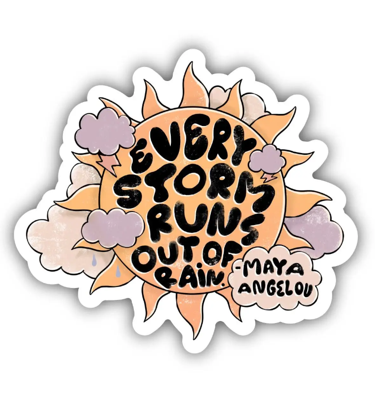 Every Storm Runs Out Of Rain Quote Sticker