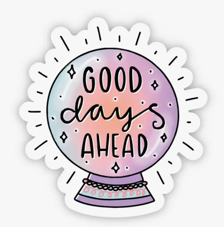 Good Days Ahead Crystal Ball Positivity Sticker #BM-0001-2564