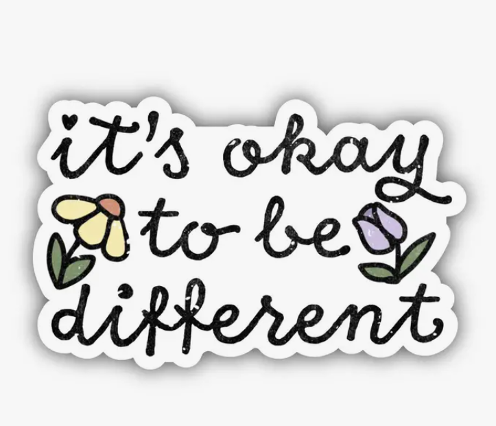 It's Okay To Be Different -Sticker